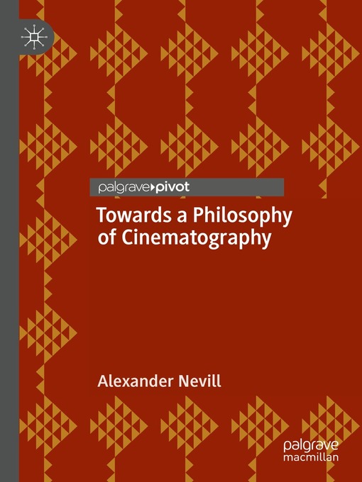 Title details for Towards a Philosophy of Cinematography by Alexander Nevill - Available